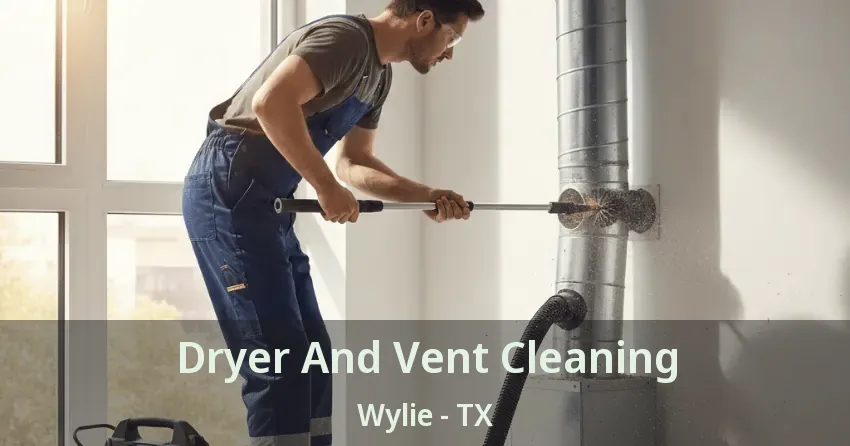 Dryer And Vent Cleaning Wylie - TX