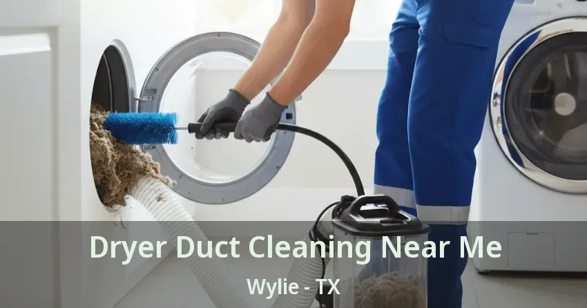 Dryer Duct Cleaning Near Me Wylie - TX