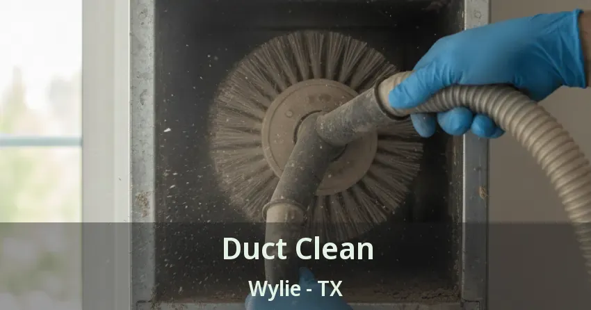 Duct Clean Wylie - TX