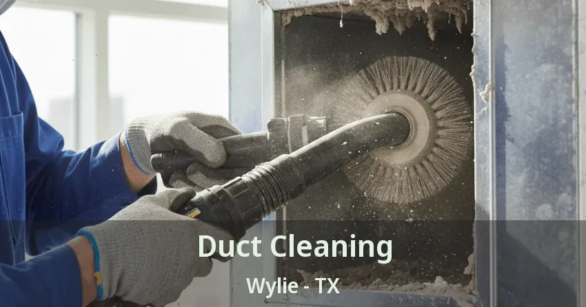 Duct Cleaning Wylie - TX