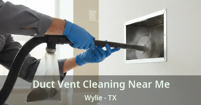 Duct Vent Cleaning Near Me Wylie - TX