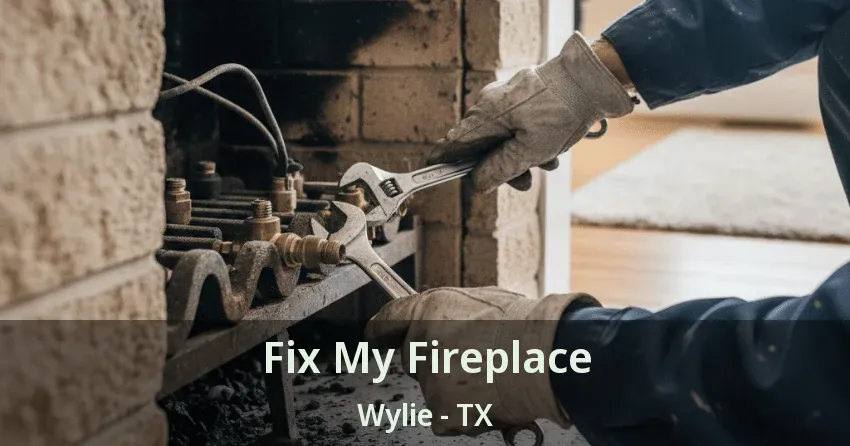 Fix My Fireplace Wylie - TX