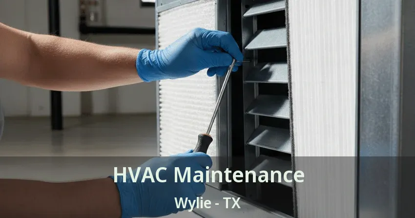 HVAC Maintenance Wylie - TX HVAC Maintenance Wylie - TX